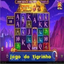 jogo do tigrinho gratis sem deposito